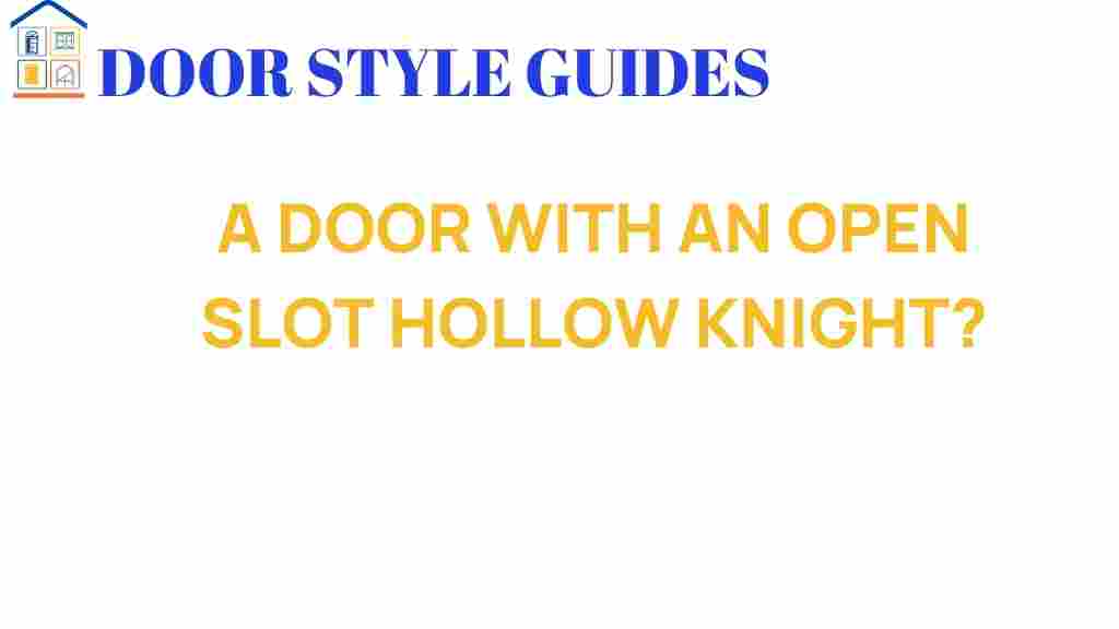 door-open-slot-hollow-knight