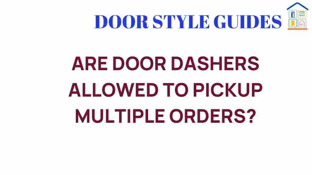 can-door-dashers-pickup-multiple-orders