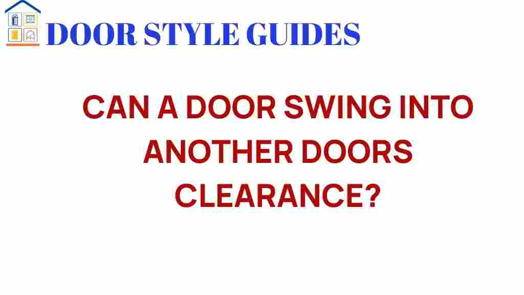 can-a-door-swing-into-another-doors-clearance