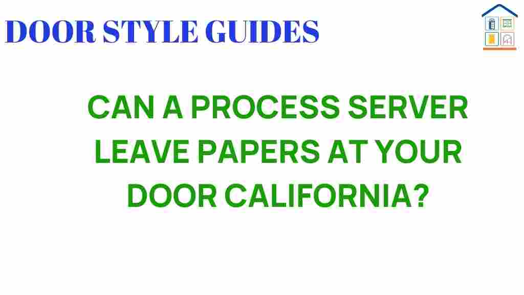 can-a-process-server-leave-papers-at-your-door-california