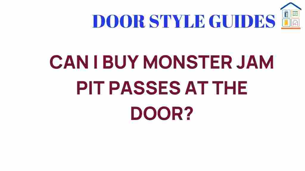 can-i-buy-monster-jam-pit-passes-at-the-door