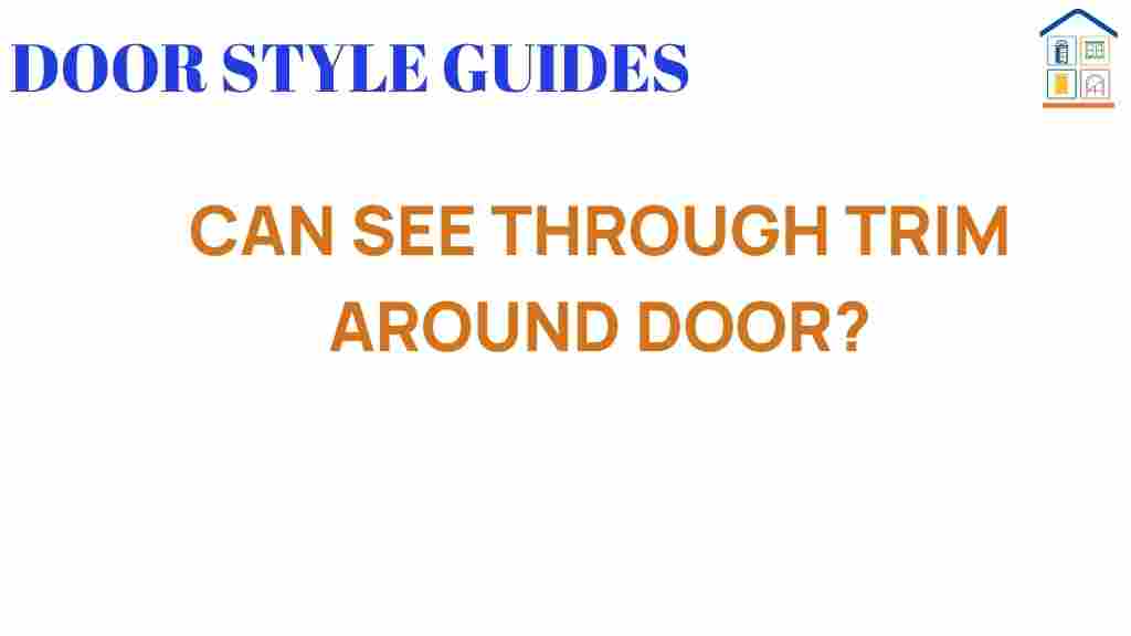 can-see-through-trim-around-door