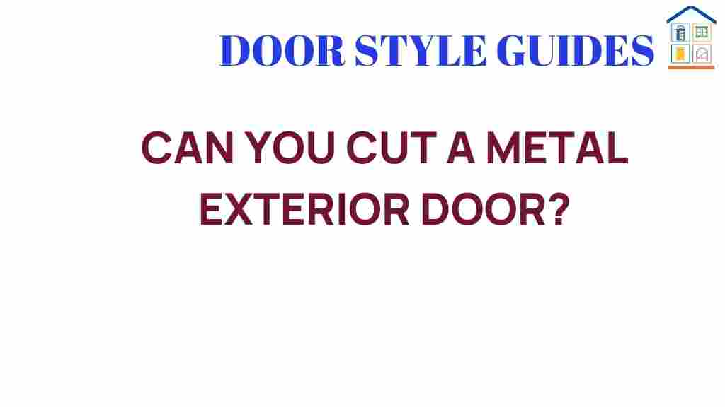 can-you-cut-a-metal-exterior-door