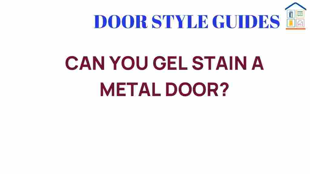 can-you-gel-stain-a-metal-door
