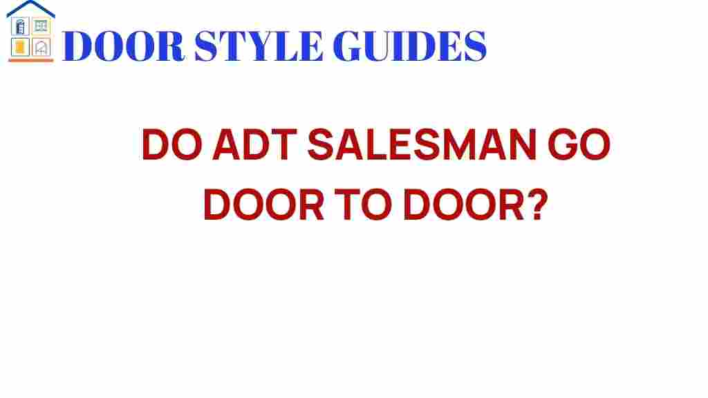 do-adt-salesmen-go-door-to-door