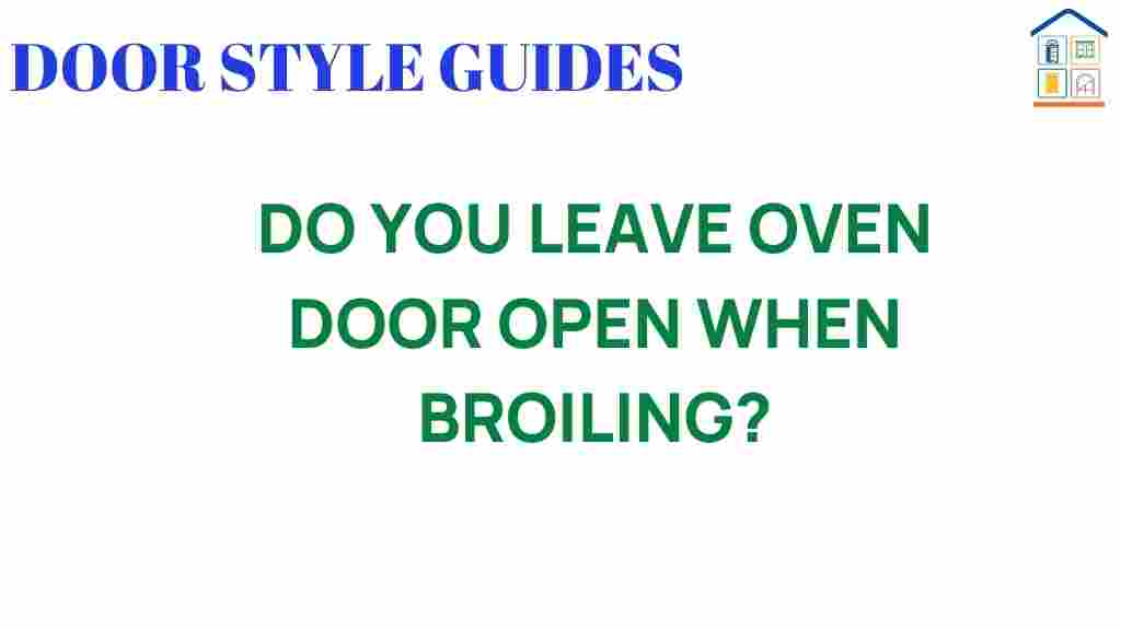 should-you-leave-oven-door-open-when-broiling