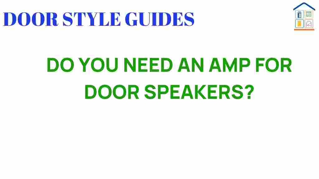 do-you-need-an-amp-for-door-speakers
