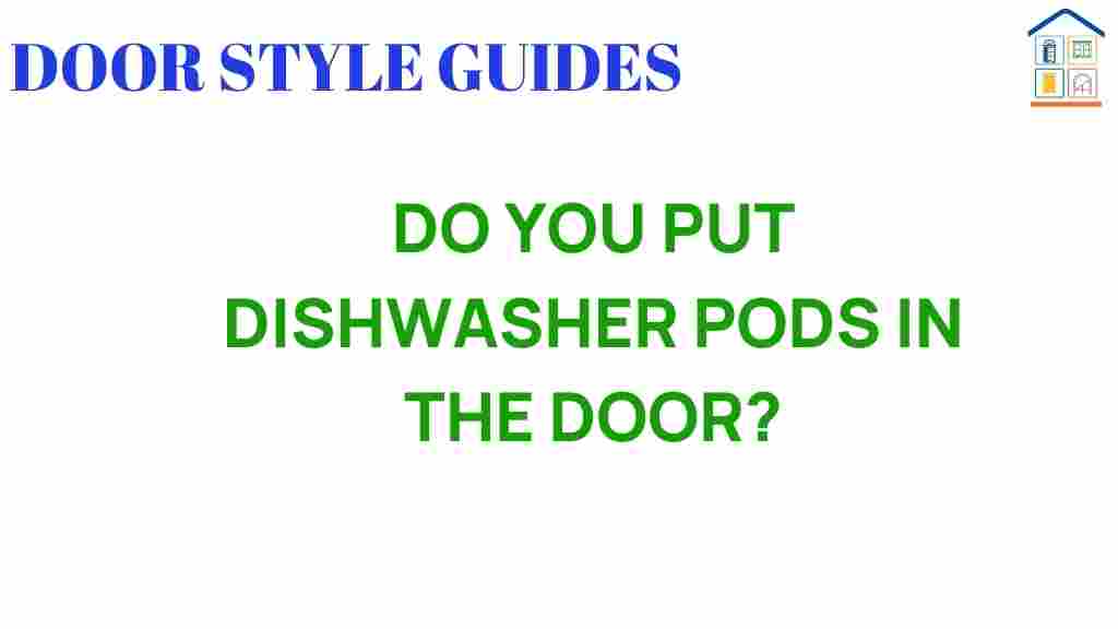 do-you-put-dishwasher-pods-in-door