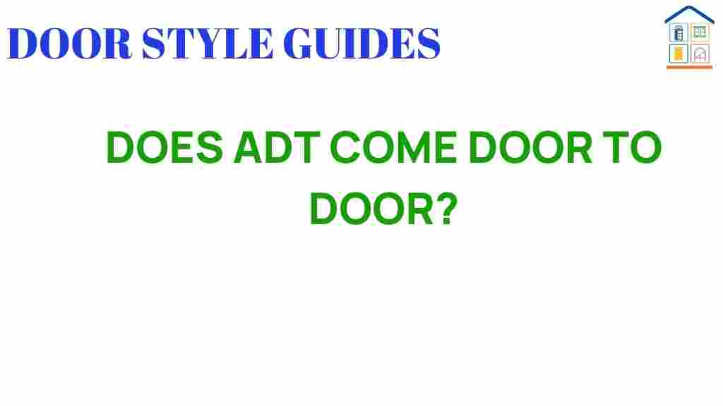 does-adt-come-door-to-door