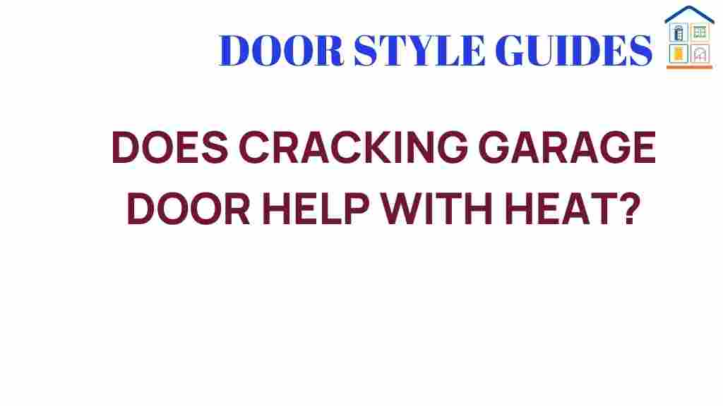 does-cracking-garage-door-help-with-heat