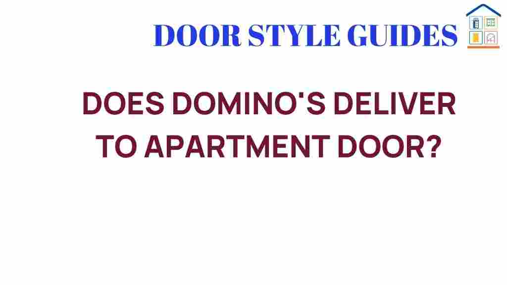 does-dominos-deliver-to-apartment-door