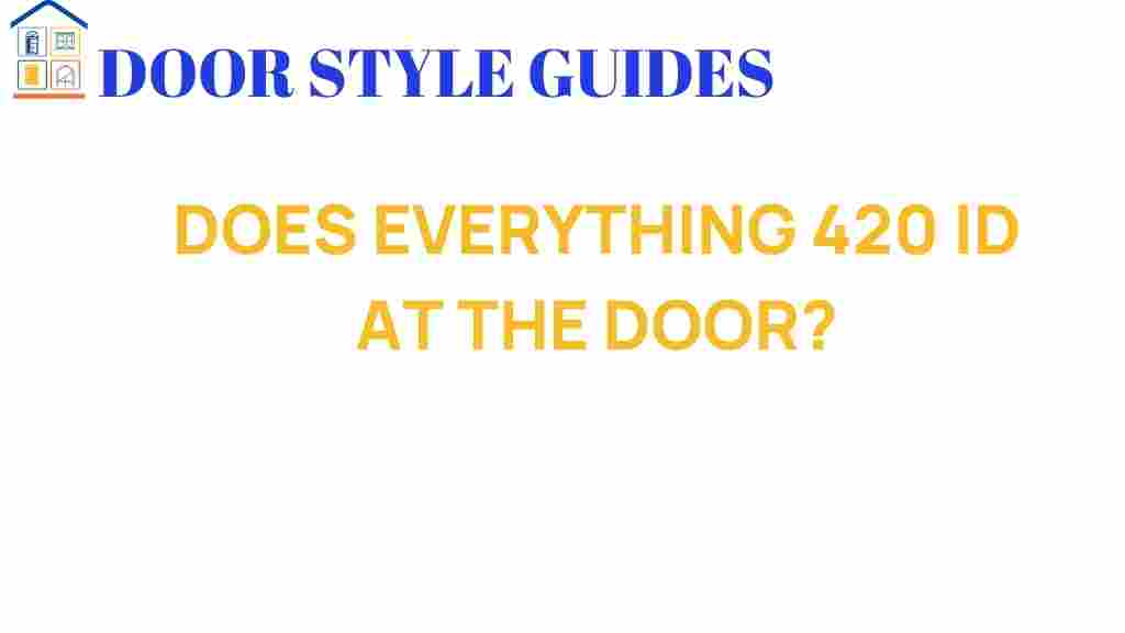 does-everything-420-id-at-the-door