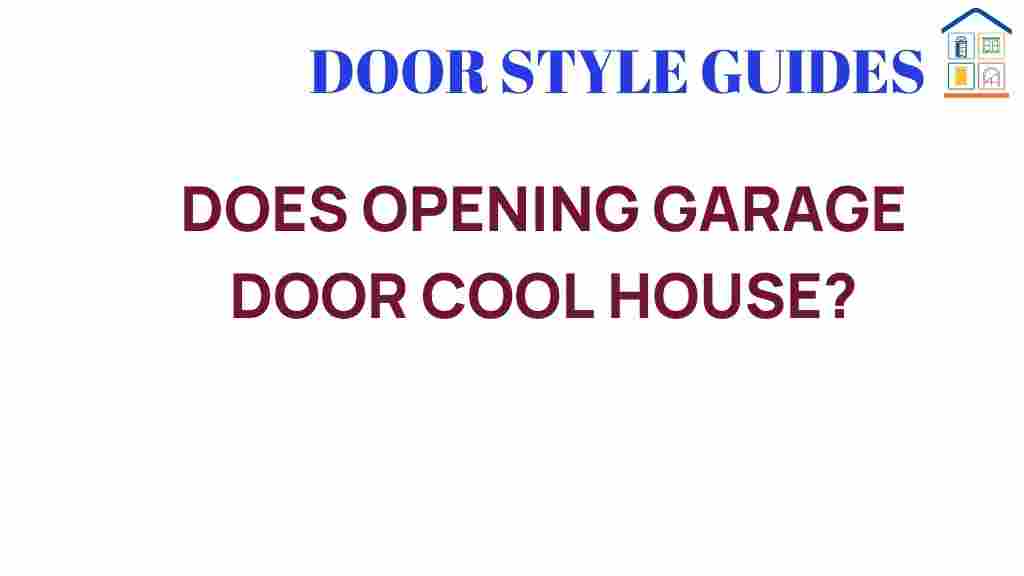 does-opening-garage-door-cool-house