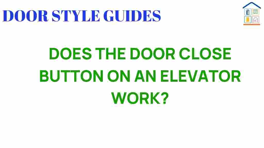 do-elevator-door-close-button-work