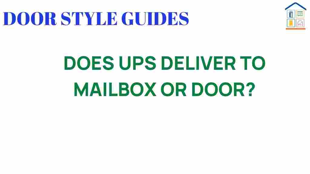 does-ups-deliver-to-mailbox-or-door