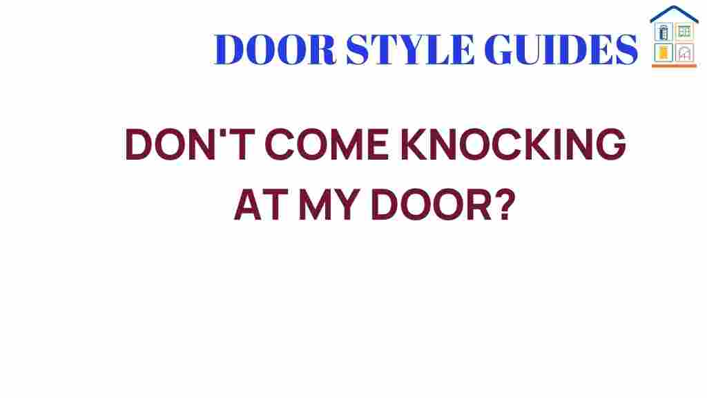 dont-come-knocking-at-my-door