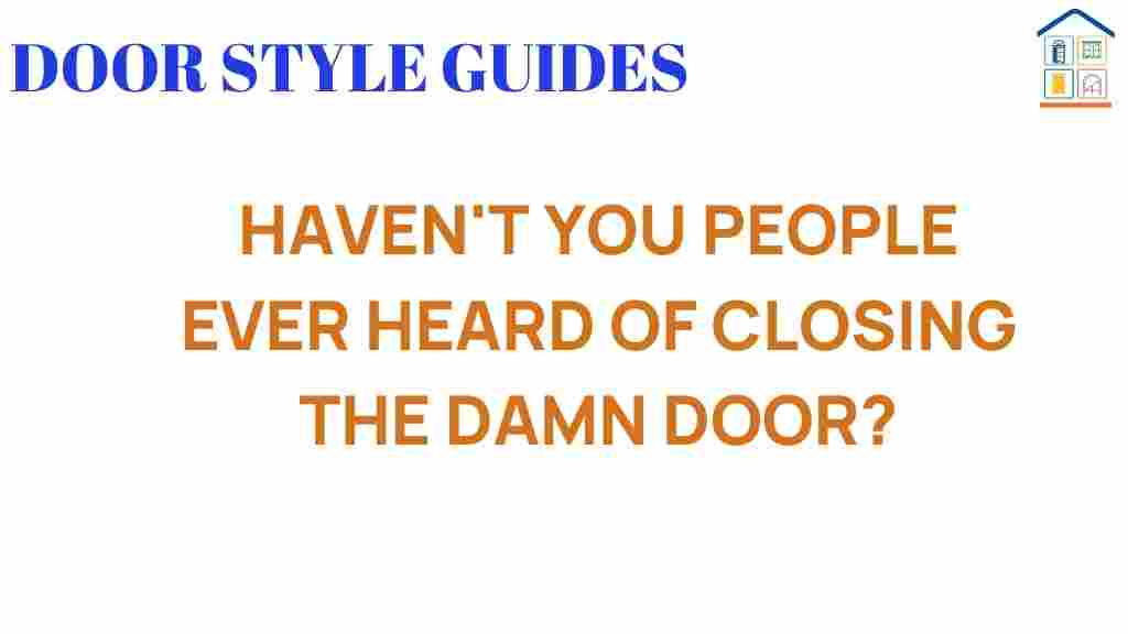 havent-you-ever-considered-importance-closed-door