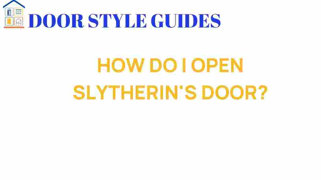 how-do-i-open-slytherins-door