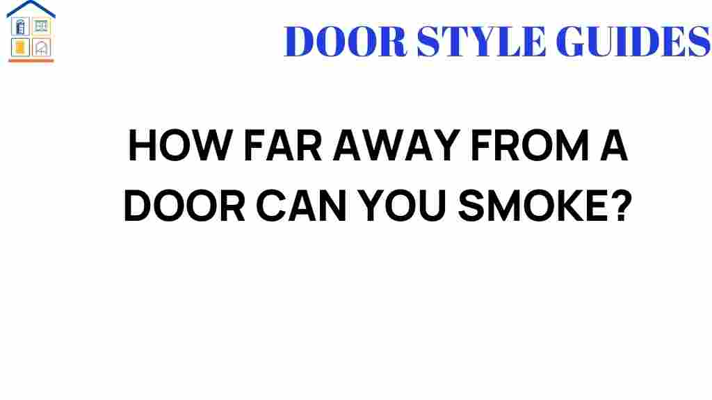 how-far-away-from-door-can-you-smoke