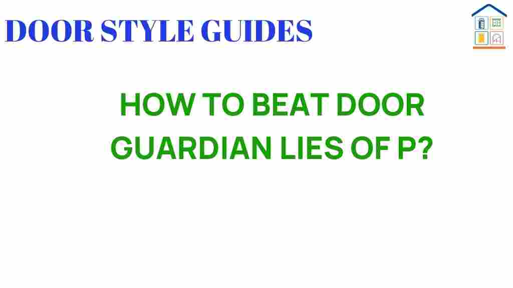 beat-door-guardian-lies-of-p