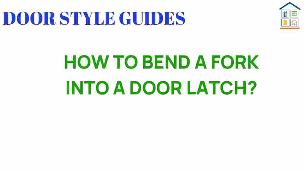 bend-fork-into-door-latch