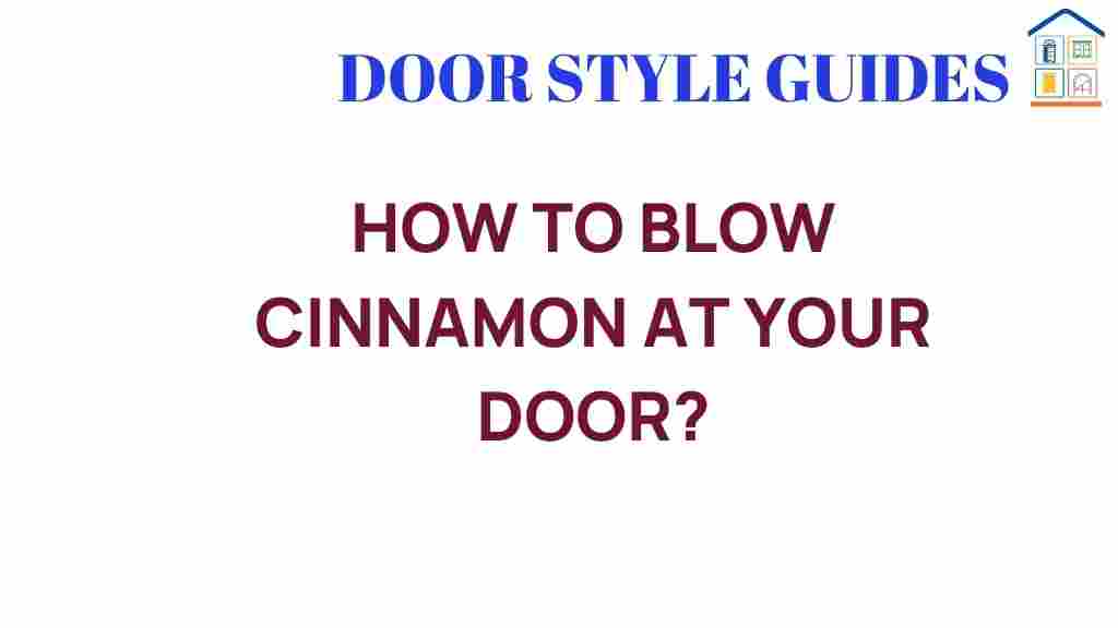 blow-cinnamon-at-your-door