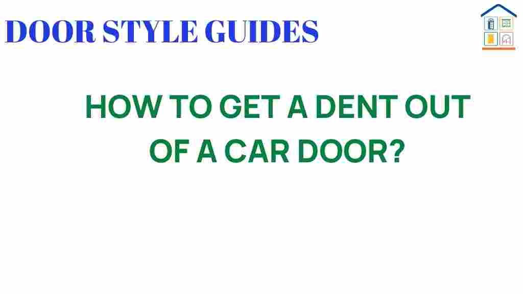 how-to-get-a-dent-out-of-a-car-door