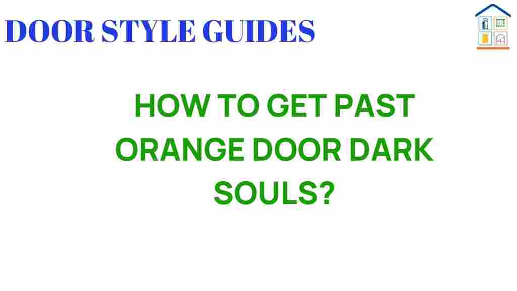 how-to-get-past-orange-door-dark-souls