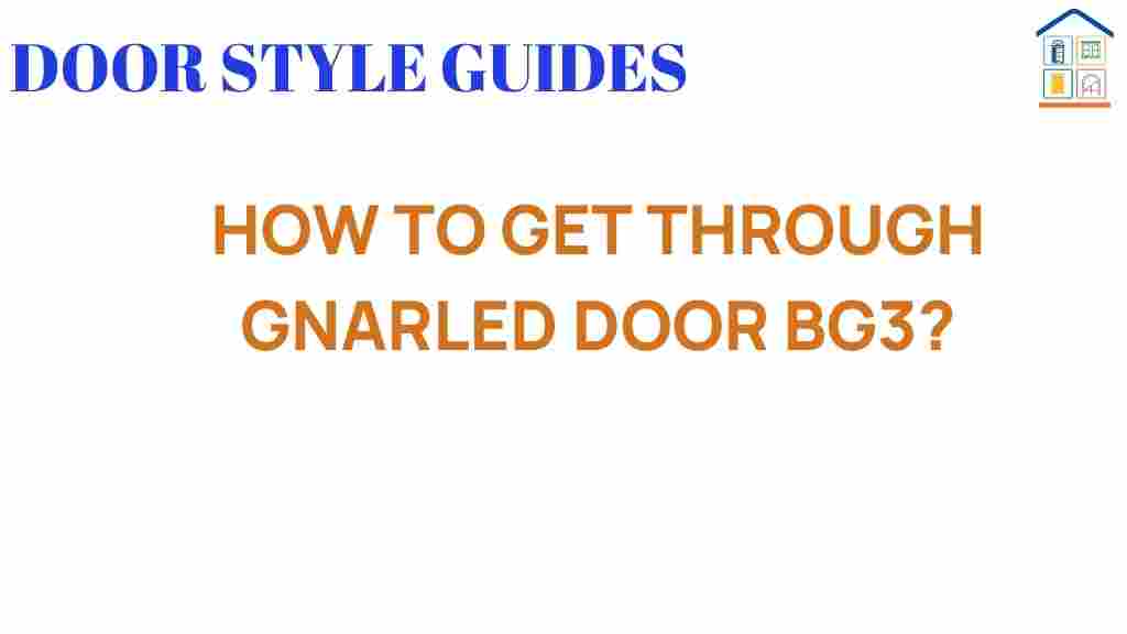 gnarled-door-bg3-guide