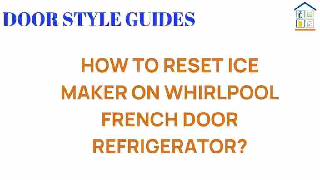 how-to-reset-ice-maker-whirlpool-french-door