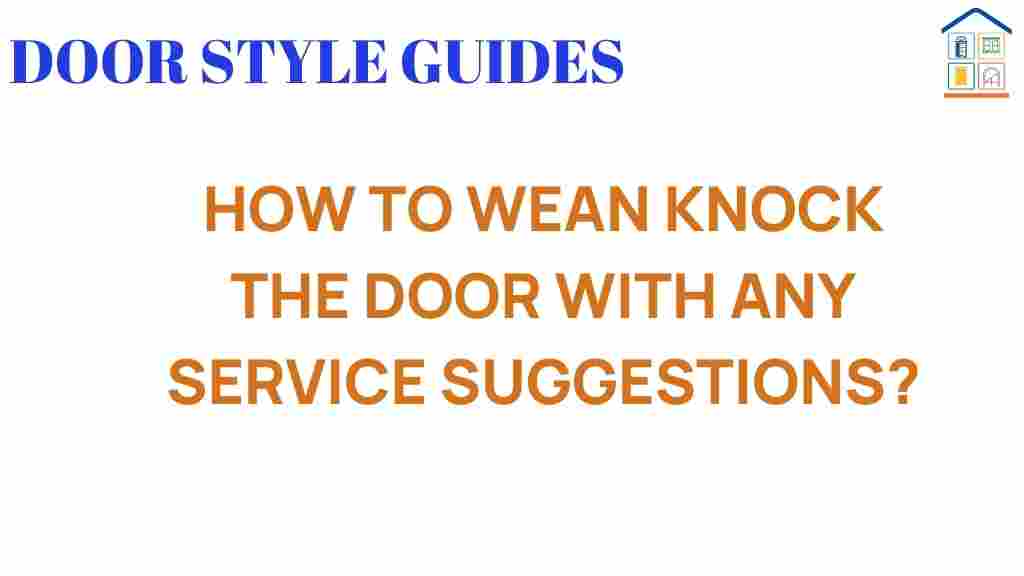 how-to-wean-service-suggestions-door-knocking