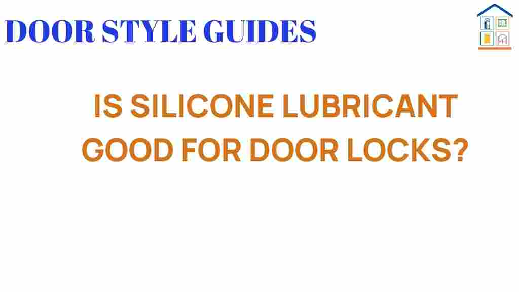 is-silicone-lubricant-good-for-door-locks