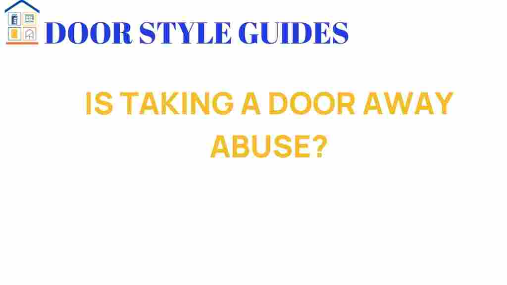 is-taking-a-door-away-abuse
