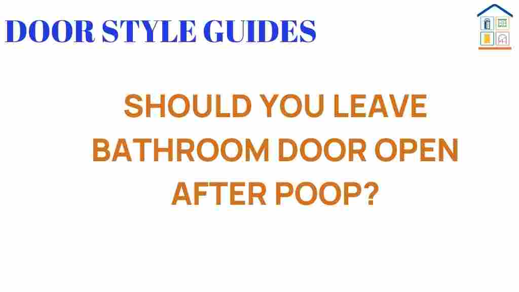 should-you-leave-bathroom-door-open-after-pooping