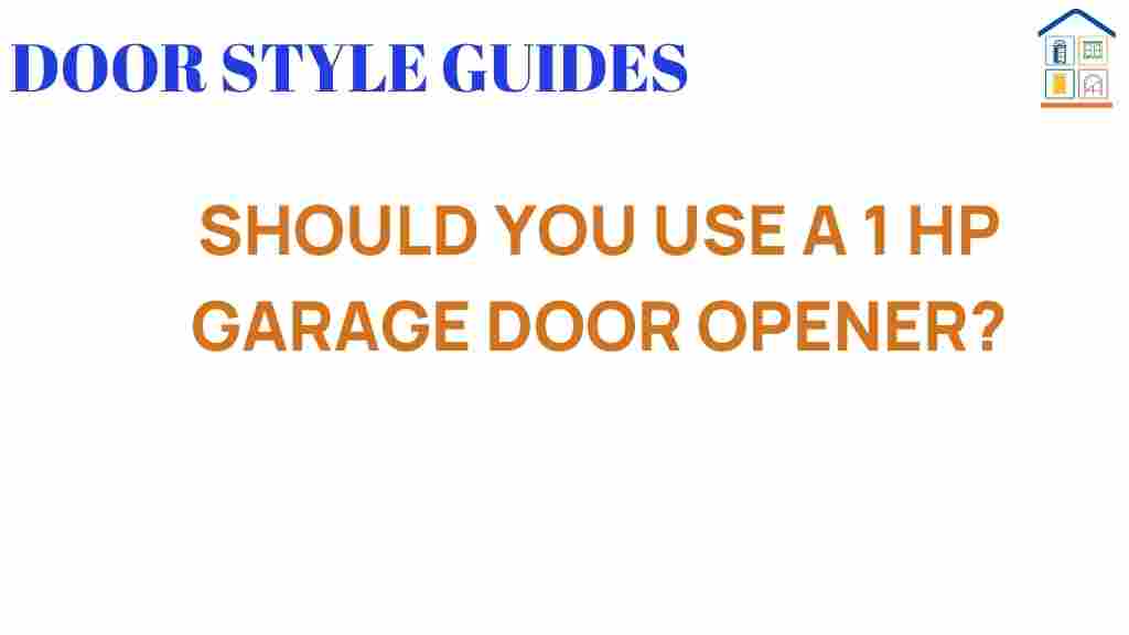 is-a-1-hp-garage-door-opener-right-choice