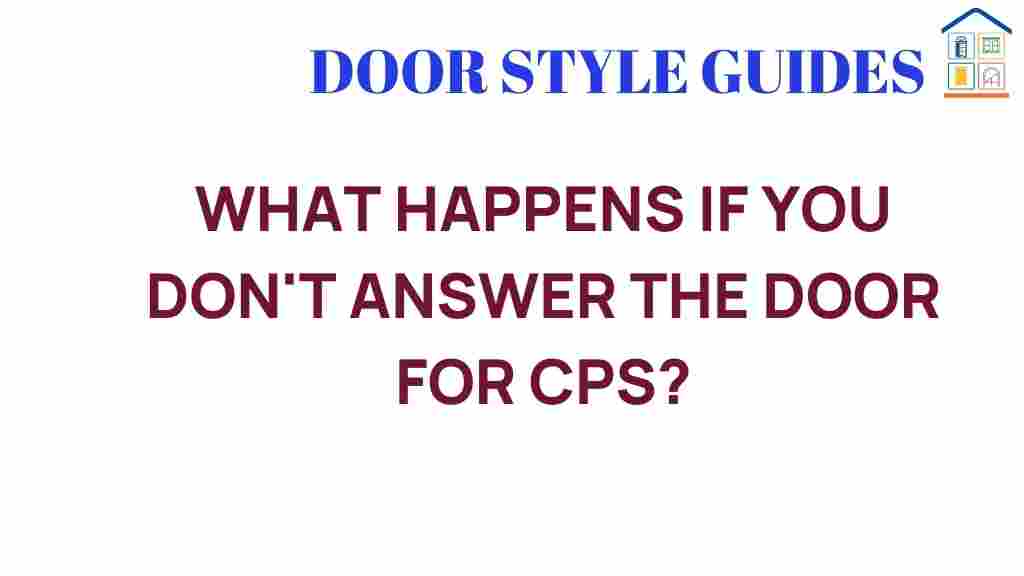 what-happens-if-you-dont-answer-door-for-cps