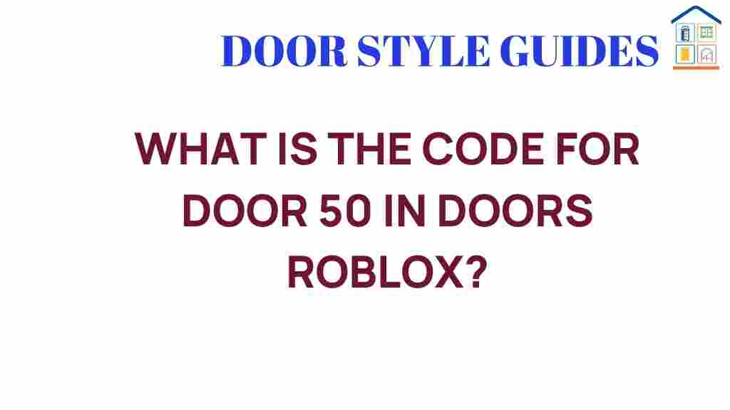 what-is-the-code-for-door-50-in-doors-roblox