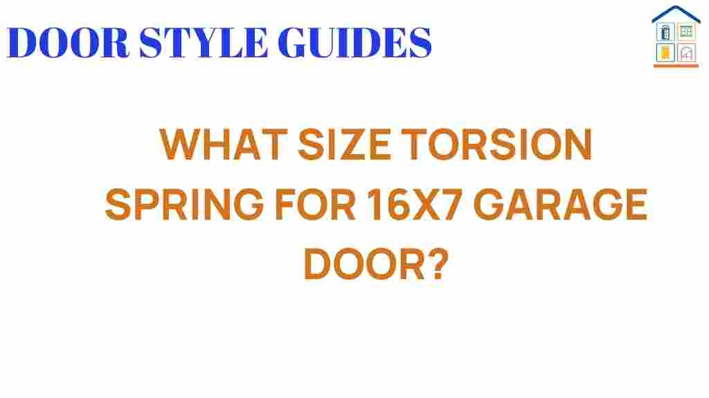 what-size-torsion-spring-16x7-garage-door