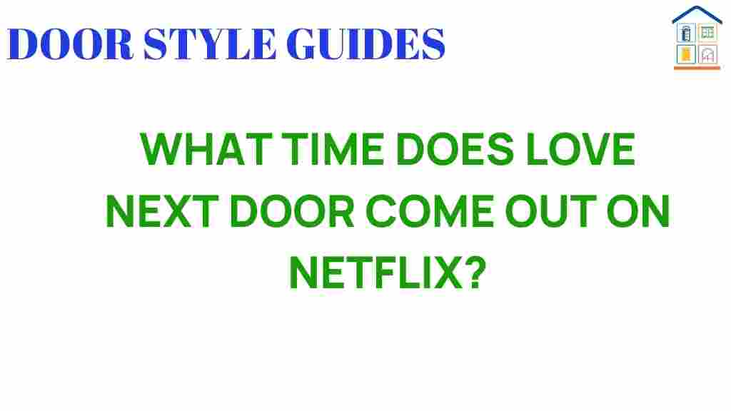 what-time-does-love-next-door-come-out-on-netflix