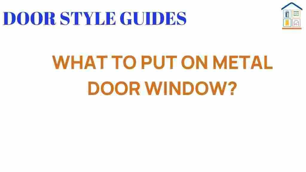 what-to-put-on-metal-door-window