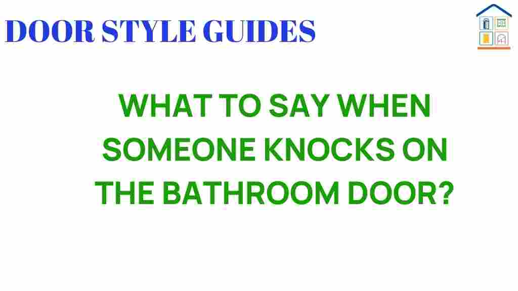 what-to-say-when-someone-knocks-on-bathroom-door