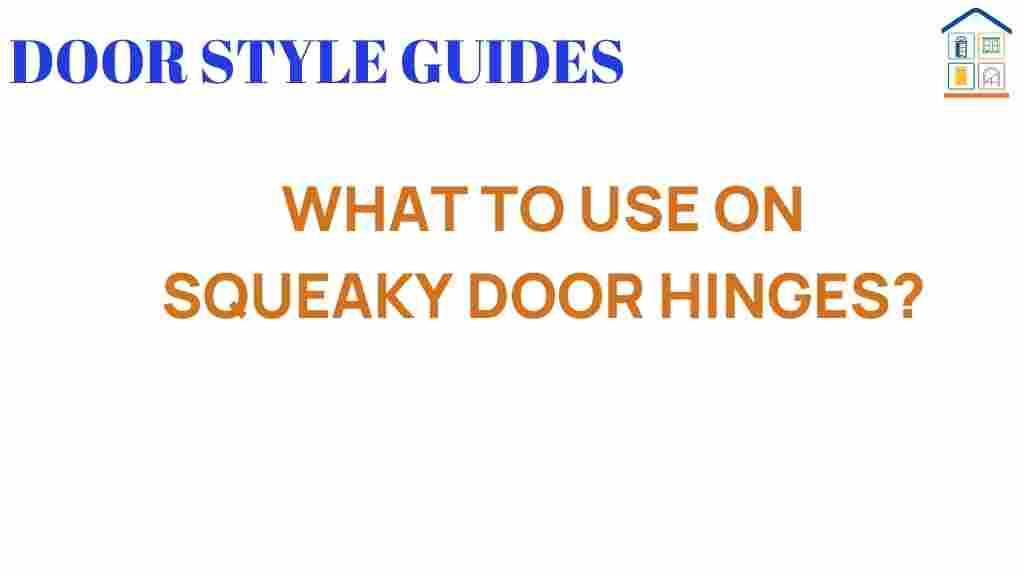 what-to-use-on-squeaky-door-hinges