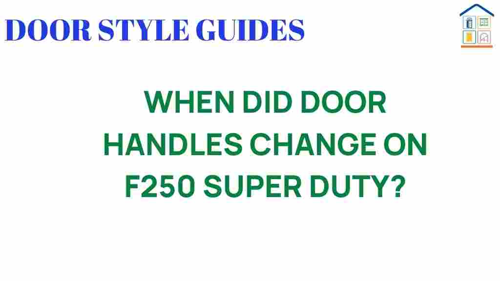 when-did-door-handles-change-on-f250-super-duty