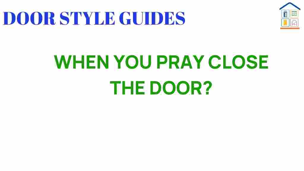 when-you-pray-close-the-door