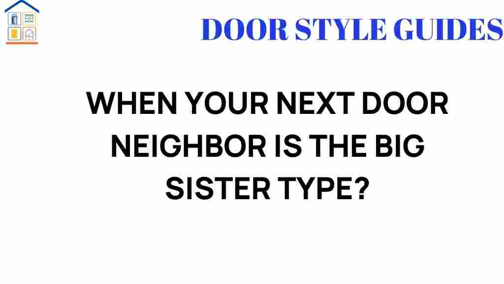 when-your-next-door-neighbor-is-the-big-sister-type