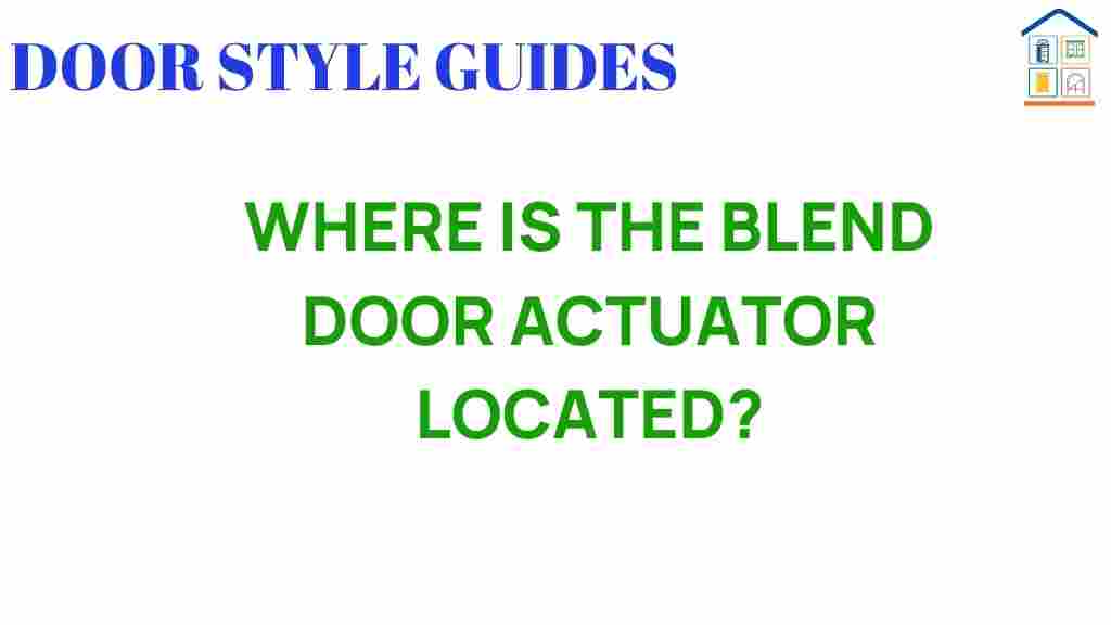 where-is-the-blend-door-actuator-located