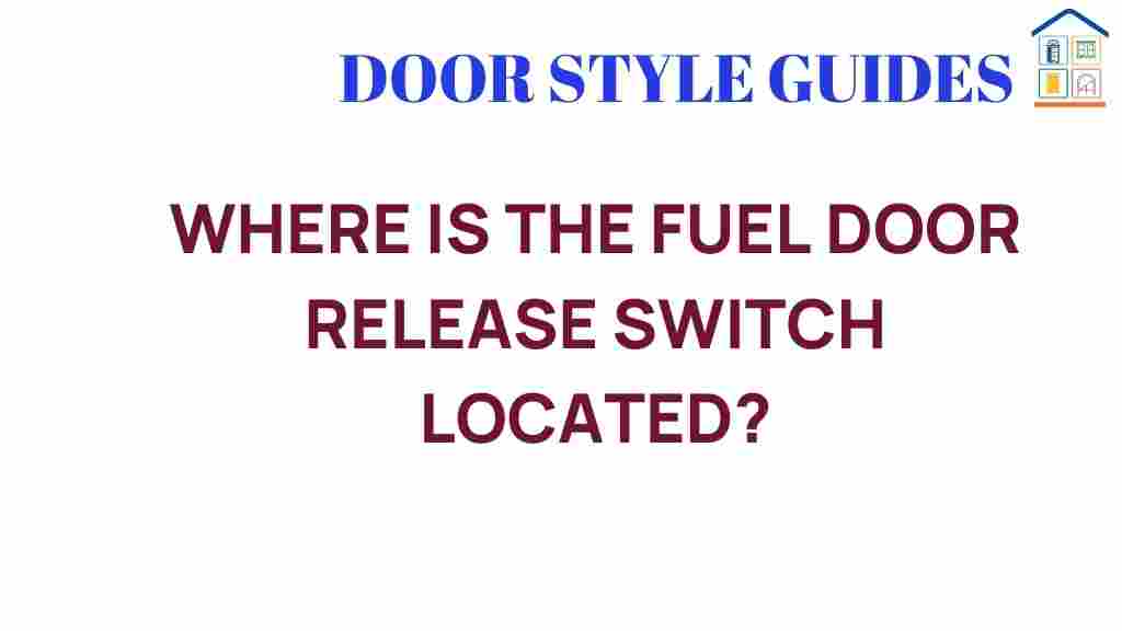 where-is-the-fuel-door-release-switch-located