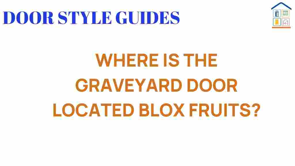 where-is-the-graveyard-door-located-blox-fruits