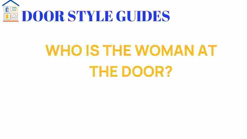 who-is-the-woman-at-the-door