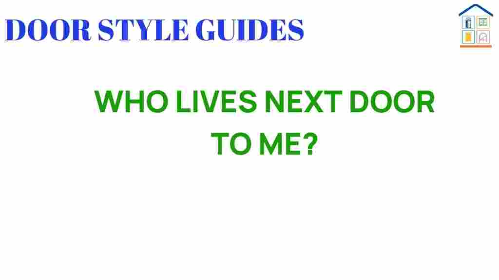 who-lives-next-door-to-me